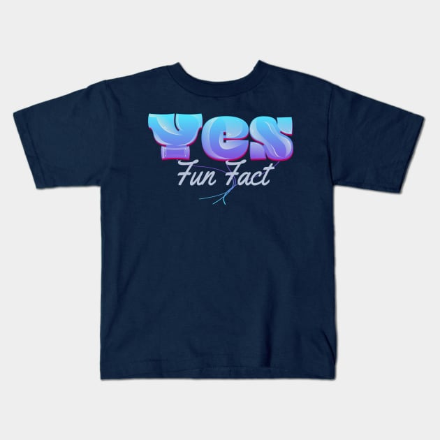 Yes Fun Fact Kids T-Shirt by vectorhelowpal